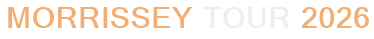 Morrissey Tour 2026